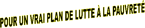 POUR UN VRAI PLAN DE LUTTE  LA PAUVRET